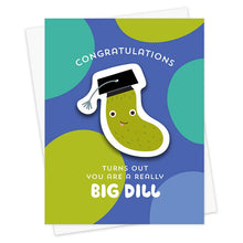 Load image into Gallery viewer, Big Dill Sticker Graduation Card | Night Owl Paper Goods (AL)