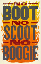 Load image into Gallery viewer, No Boot? No Scoot? No Boogie! Letterpress Print | Hatch Show Print (TN)
