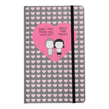 Load image into Gallery viewer, Does this mean you love me? Only for today | Journal | Angry Little Girls (CA)