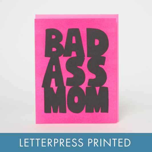 Bad Ass Mom Letterpress Card | Ashkahn (CA)