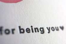 Load image into Gallery viewer, Thank You For Being You Letterpress Card | Fugu Fugu Press (CA)