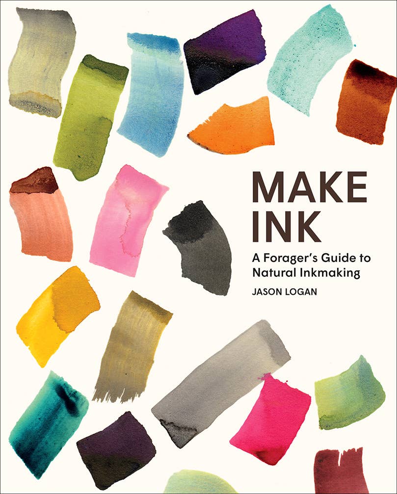 Make Ink: A Forager's Guide to Natural Inkmaking | Jason Logan (Abrams)