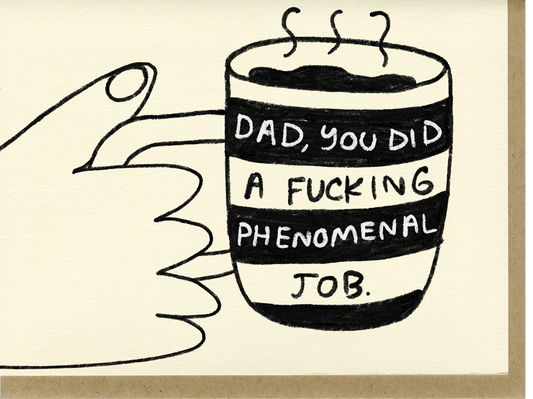 Fucking Phenomenal Dad Card | People I've Loved (CA)