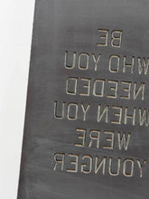 Load image into Gallery viewer, Be Who You Needed Letterpress Print | Old Try (WV)