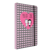 Load image into Gallery viewer, Does this mean you love me? Only for today | Journal | Angry Little Girls (CA)