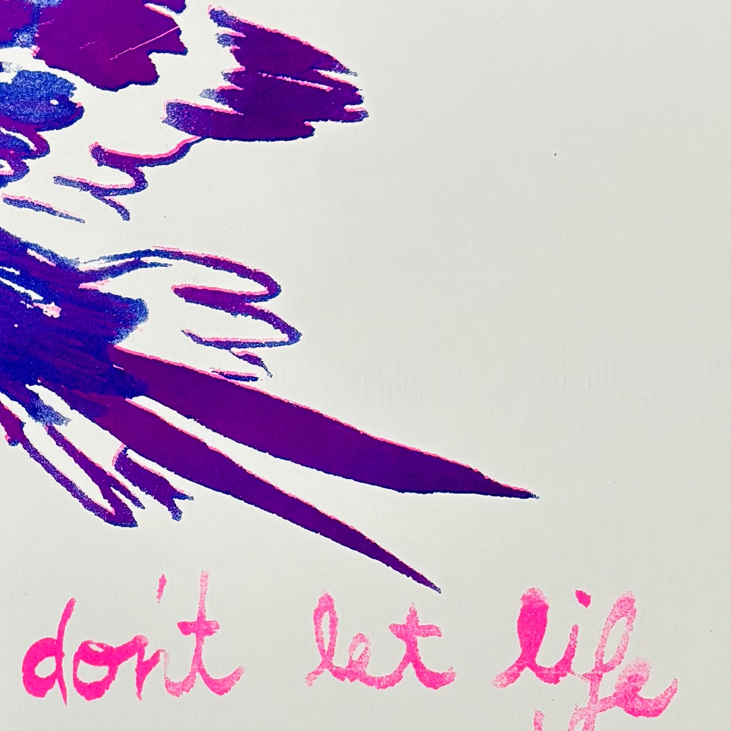 Don't Let Life Pass You By Risograph Print | Mylan Nguyen (Dallas)
