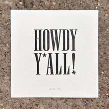 Load image into Gallery viewer, Howdy Y'All Texas Letterpress Print | We Are 1976 (TX)