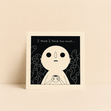 Load image into Gallery viewer, I Think I Think Too Much Mini Art Print | Felicia Chiao (CA)