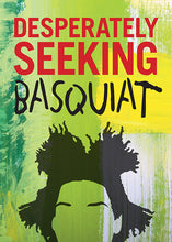 Load image into Gallery viewer, Desperately Seeking Basquiat | Gingko Press (CA)