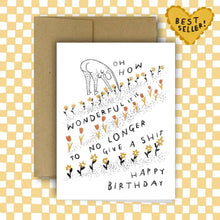 Load image into Gallery viewer, HOW WONDERFUL IT IS TO NO LONGER GIVE A SHIT Birthday Card | Rani Ban Co. (NY)