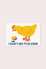 Load image into Gallery viewer, I Didn't Ask to Be Born Vinyl Sticker | Olivia Mew (Canada)