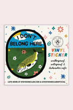 Load image into Gallery viewer, I Don't Belong Here Vinyl Sticker | Olivia Mew