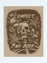 Load image into Gallery viewer, Compost My Body | Sarah Welch (TX)