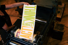 Load image into Gallery viewer, Think Globally | Hatch Show Print (TN)
