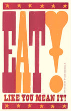 Load image into Gallery viewer, Eat Like You Mean It! | Hatch Show Print (TN)