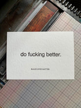Load image into Gallery viewer, Do Better Black Lives Matter Letterpress Postcard