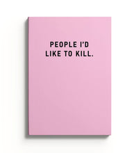 Load image into Gallery viewer, People I'd Like To Kill Notebook | Ohh Deer (UK)