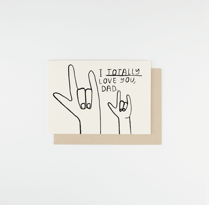 Totally Love You, Dad Card | People I've Loved (CA)