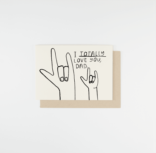 Totally Love You, Dad Card | People I've Loved (CA)