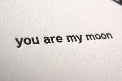 You Are My Moon Letterpress Card | Fugu Fugu Press ( CA)