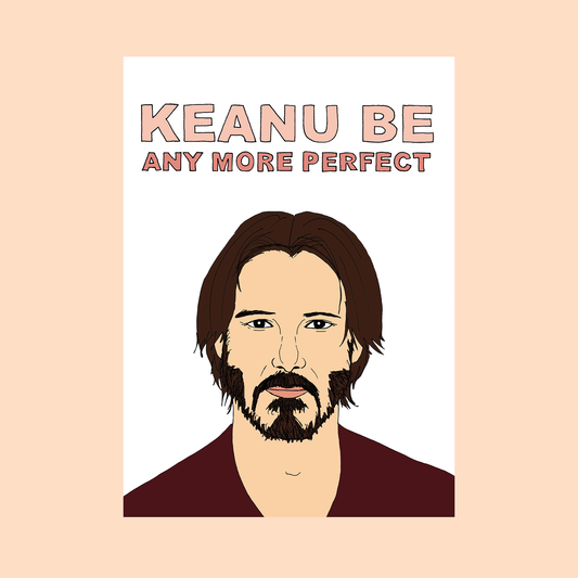 Keanu Be Card Card | Fineasslines (CA)