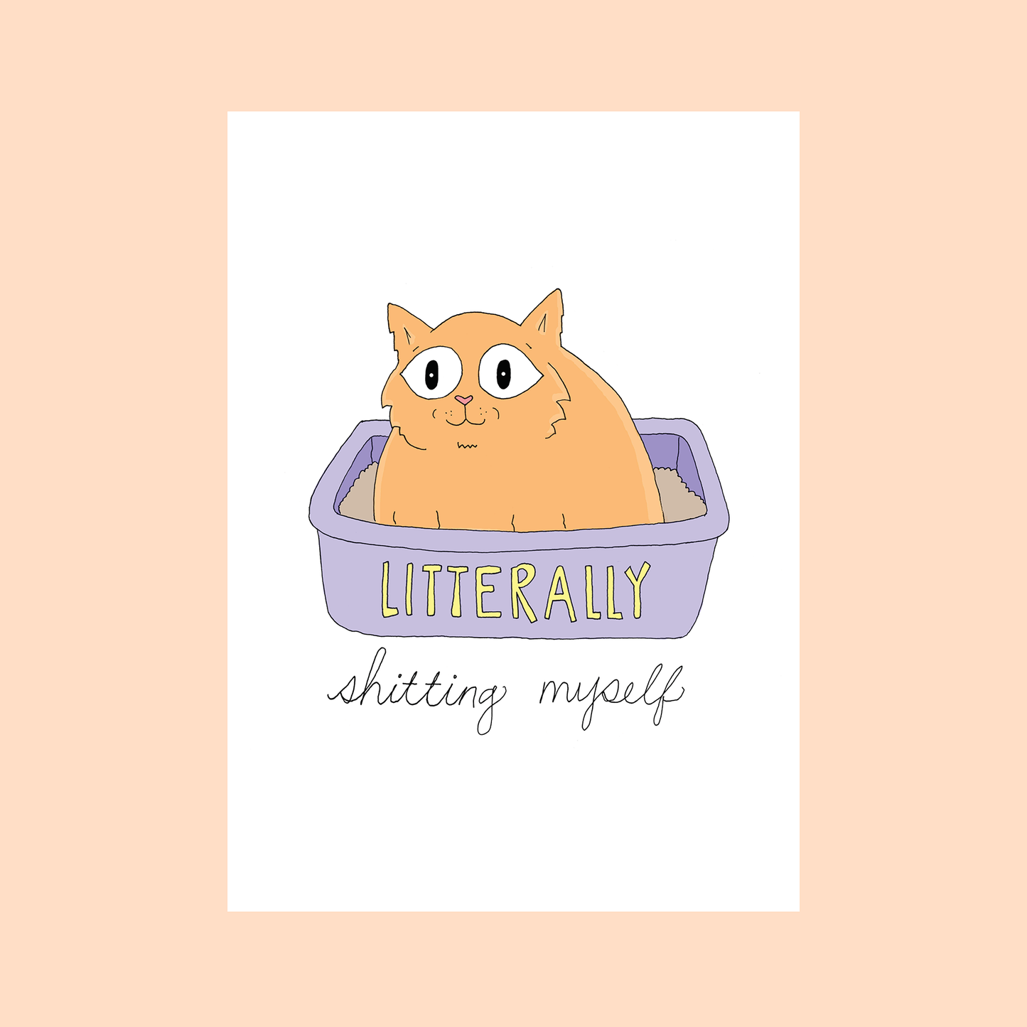 Litterally Shitting Myself Card | Fineasslines (CA)