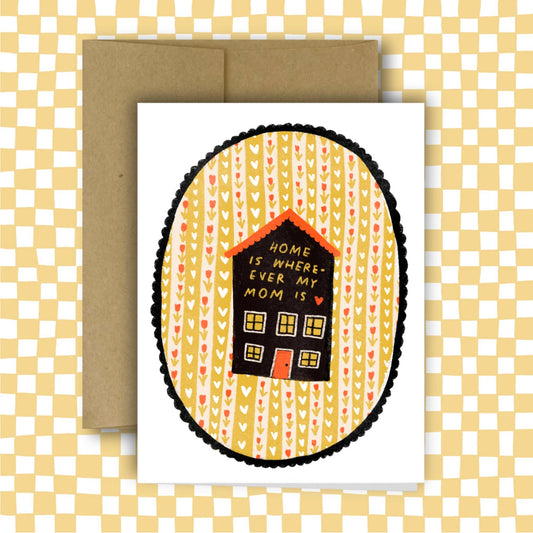 HOME IS WHEREVER MY MOM IS Greeting Card | Rani Ban Co. (NY)