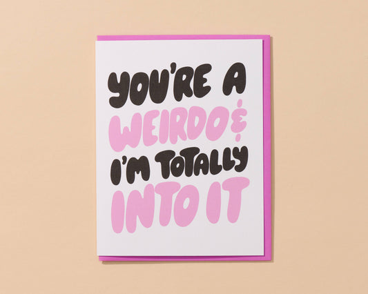 Weirdo & Totally Into It Card | And Here We Are (OH)