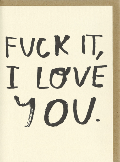 Fuck It Letterpress Card | People I've Loved (CA)