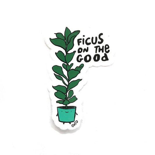 Ficus on the good Vinyl Sticker | I Must Draw (CA)