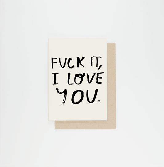 Fuck It Letterpress Card | People I've Loved (CA)