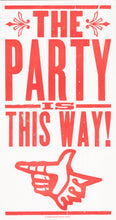 Load image into Gallery viewer, Party This Way Letterpress Print | Hatch Show Print (TN)
