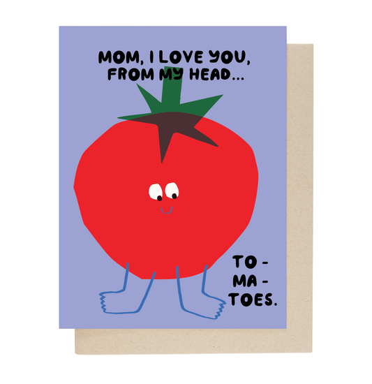 To-Ma-Toes Card | People I’ve Loved (CA)