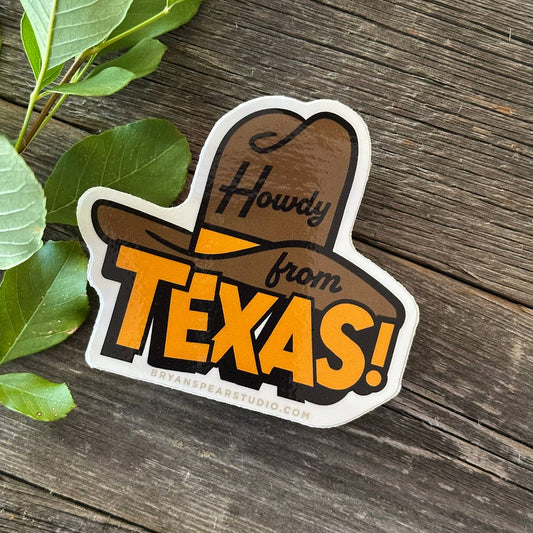 Howdy from Texas Sticker | Bryan Spear (TX)