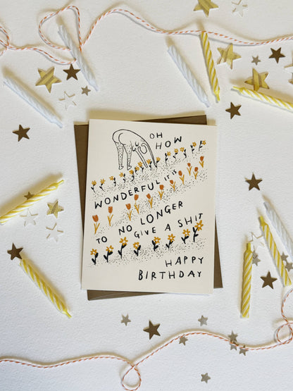 HOW WONDERFUL IT IS TO NO LONGER GIVE A SHIT Birthday Card | Rani Ban Co. (NY)