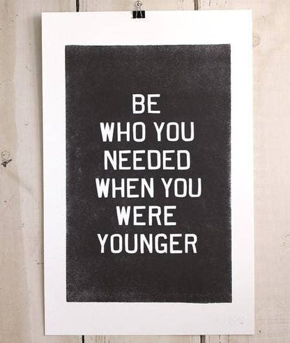Be Who You Needed Letterpress Print | Old Try (WV)