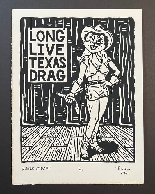 Yass Queen linocut print by Jack Russell (Jackdaw Folk Art): a cowgirl drag queen, Long Live Texas Drag