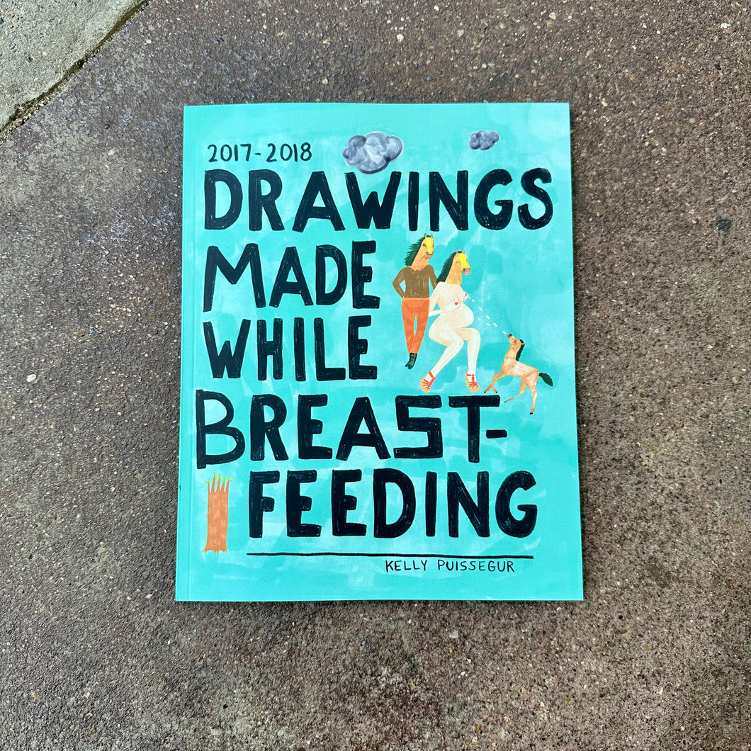 Drawings Made While Breastfeeding | Kelly Puissegur (CA)