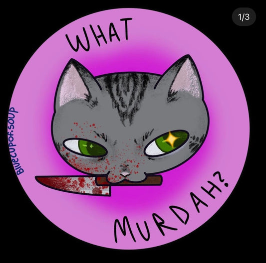 What Murdah Sticker | Madison Grijalva (DTX)