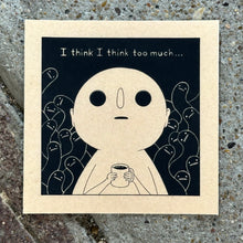 Load image into Gallery viewer, I Think I Think Too Much Mini Art Print | Felicia Chiao (CA)
