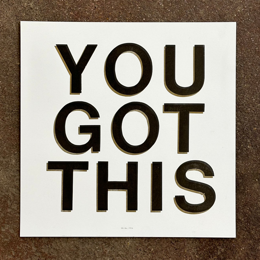 You Got This Letterpress Print | We Are 1976 (TX)