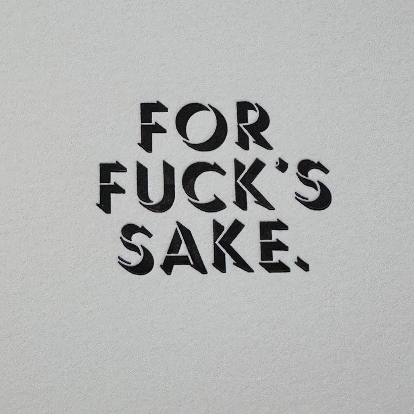 For Fuck’s Sake Typeset Letterpress Print | We Are 1976 (TX)