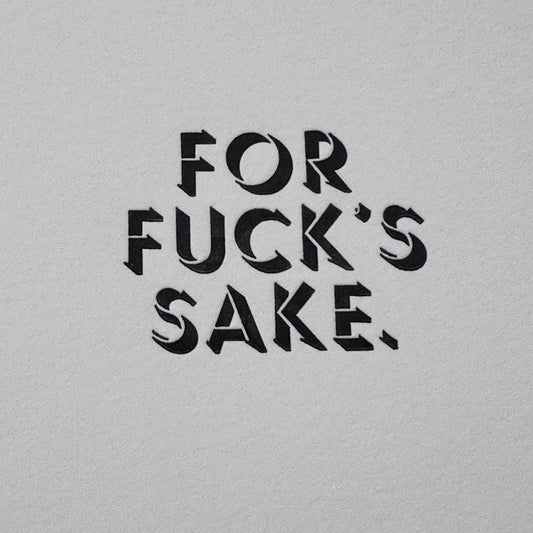 For Fuck’s Sake Typeset Letterpress Print | We Are 1976 (TX)