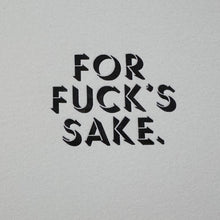 Load image into Gallery viewer, For Fuck’s Sake Typeset Letterpress Print | We Are 1976 (TX)
