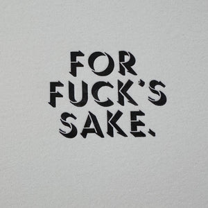 For Fuck’s Sake Typeset Letterpress Print | We Are 1976 (TX)