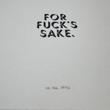 Load image into Gallery viewer, For Fuck’s Sake Typeset Letterpress Print | We Are 1976 (TX)
