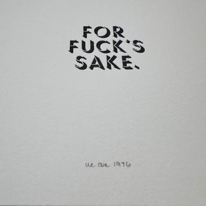 For Fuck’s Sake Typeset Letterpress Print | We Are 1976 (TX)