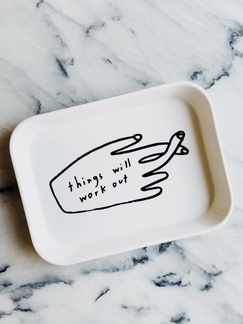Things Will Work Out Tray | People I've Loved (CA)