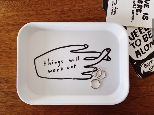 Things Will Work Out Tray | People I've Loved (CA)