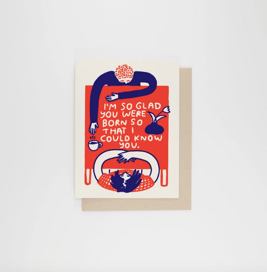 I'm So Glad You Were Born Letterpress Card | People I've Loved (CA)